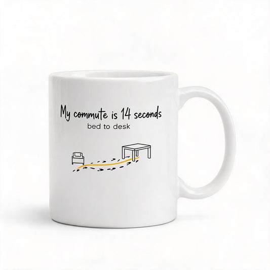 14 Second Commute Mug - Funny Remote Work Ceramic Coffee Mug 11oz - WFH Gift