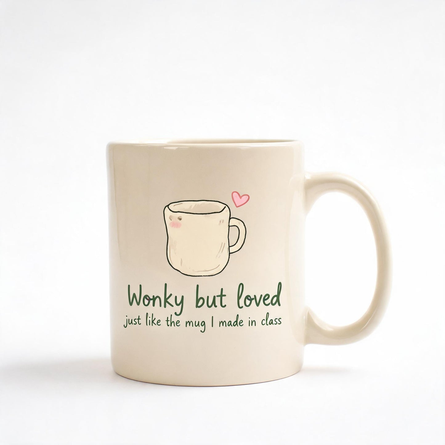 Wonky But Loved Mug - Cute Pottery Class Ceramic Coffee Mug 11oz - Beginner Potter Gift